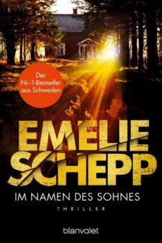 Emelie Schepp: Im Namen des Sohnes  Blanvalet Taschenbuchverlag
