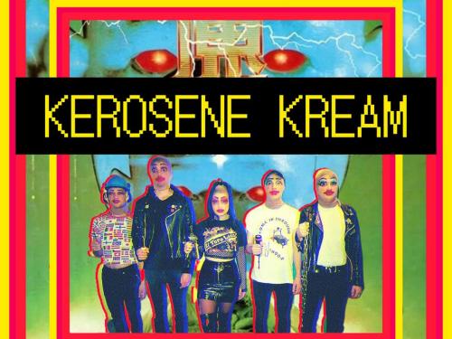 Kerosene Kream  www.facebook.com/kerosenekream/