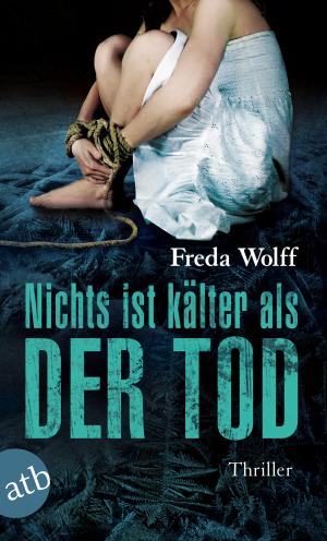 Freda Wolff "Nichts ist klter als der Tod"