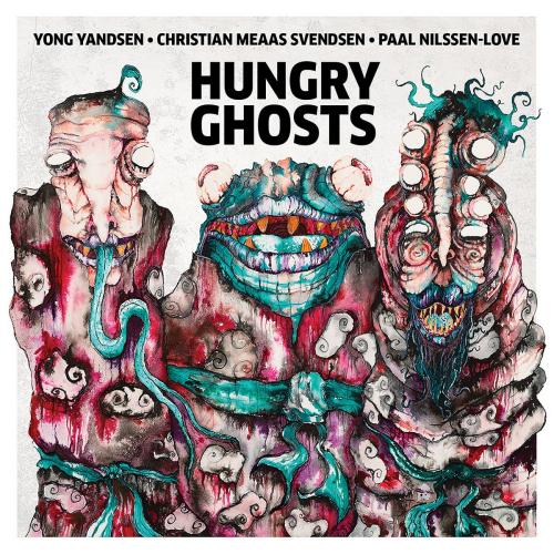 Hungry ghosts  paalnilssen-love.bandcamp.com/album/hungry-ghosts