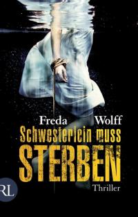 Freda Wolff "Schwesterlein muss sterben"  Ruetten und Loening Verlag